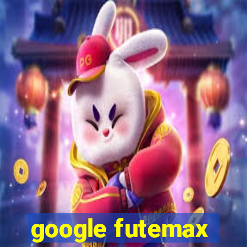 google futemax